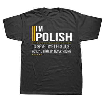 חידוש לחסוך זמן מאפשר להניח הפולני הוא אף פעם לא טועה חולצות אופנת רחוב שרוול קצר מתנות יום הולדת מצחיק פולין טי-שירט גברים התמונה